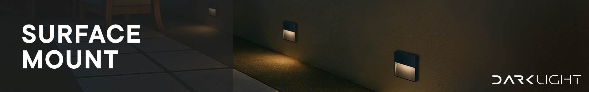 DarkLight - Surface Mount
